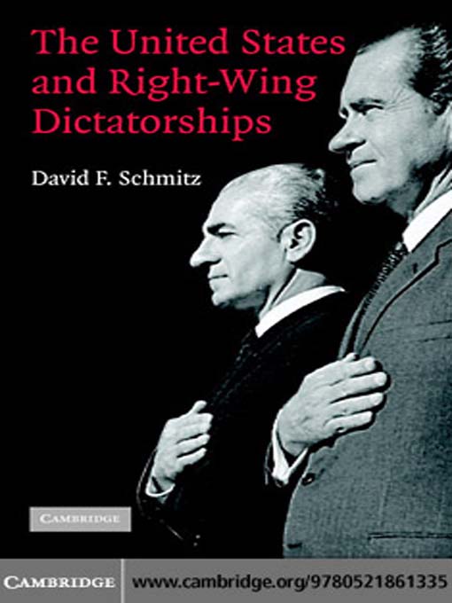 Title details for The United States and Right-Wing Dictatorships, 1965-1989 by David F. Schmitz - Available